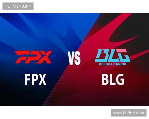 赛后分析:FPX与BLG对决中个人能力的深度剖析与比较 赛后分析:FPX与BLG对决中个人能力的深度剖析与比较