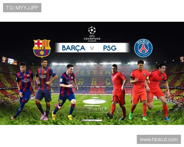 巴萨与大巴黎精彩对决全场录像回放及精彩瞬间分析 巴萨与大巴黎精彩对决全场录像回放及精彩瞬间分析